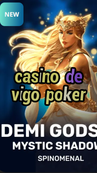 casino de vigo poker-trdjkmsxjksdss.com